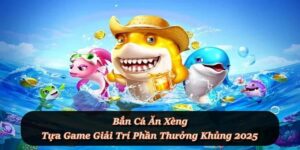 Bắn Cá Ăn Xèng – Hành trình săn cá nhận thưởng cực chất